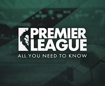 Premier League All You Need to Know